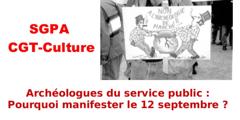 Archéologues du service public : Pourquoi manifester le 12 septembre ?