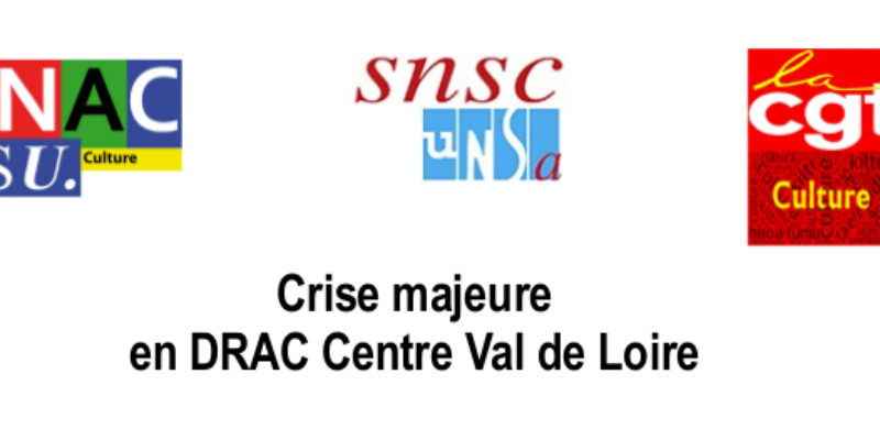 Crise majeure en DRAC Centre Val de Loire