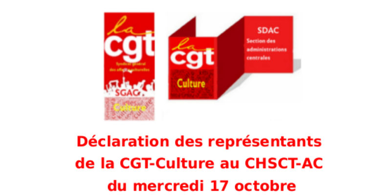 Déclaration des représentants de la CGT-Culture au CHSCT-AC du mercredi 17 octobre