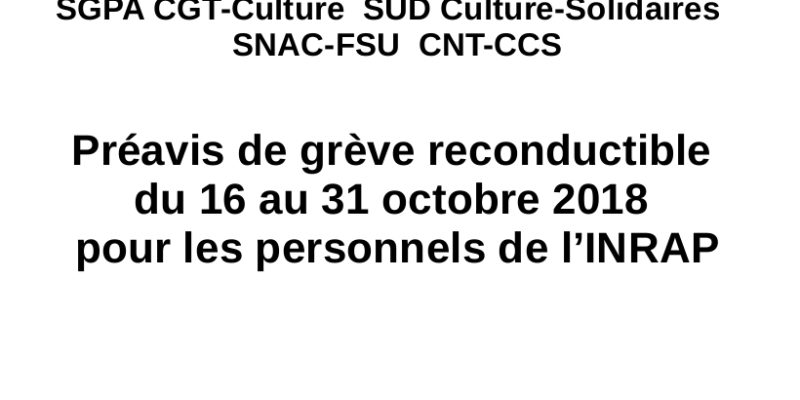 Préavis de grève reconductible du 16 au 31 octobre 2018 pour les personnels de l’INRAP