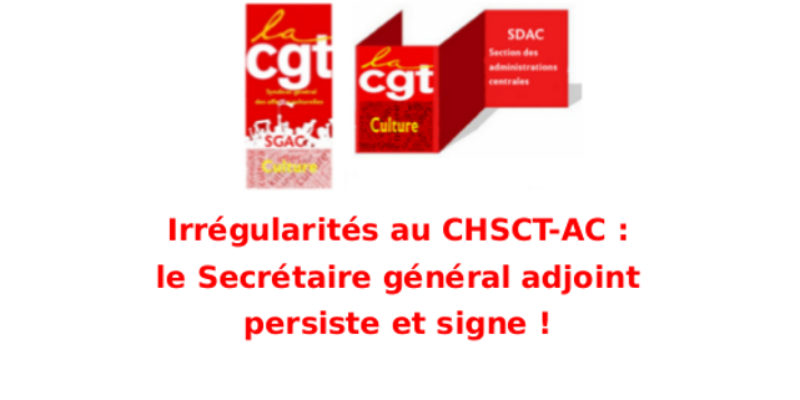 Irrégularités au CHSCT-AC : le Secrétaire général adjoint persiste et signe !