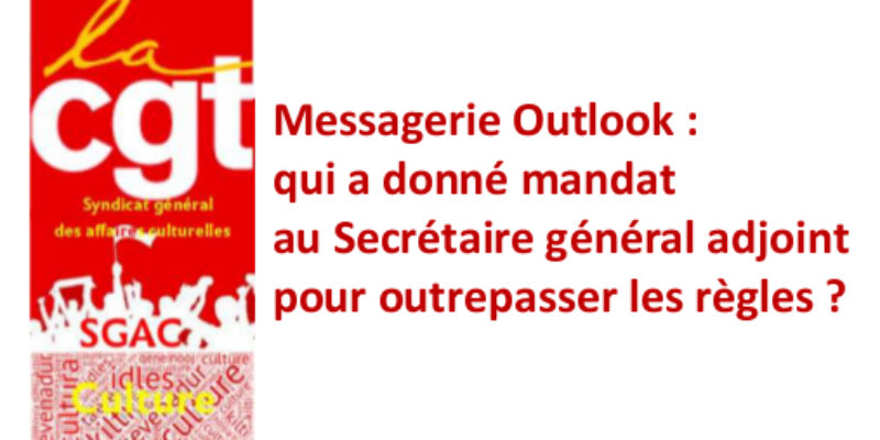 Messagerie Outlook : qui a donné mandat au Secrétaire général adjoint pour outrepasser les règles ?