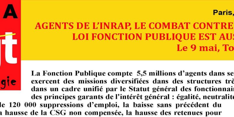 Inrap – Communiqué : Agents de l’Inrap, le combat contre le projet de loi Fonction Publique est aussi le vôtre ! Le 9 mai, Tous mobilisés !