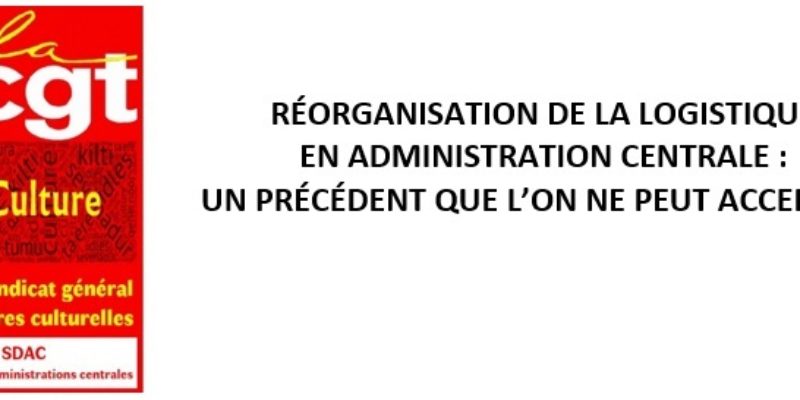 Réorganisation de la logistique en Administration centrale : un précédent que l’on ne peut accepter !