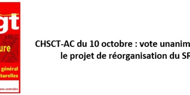 CHSCT-AC du 10 octobre : vote unanime contre  le projet de réorganisation du SRH