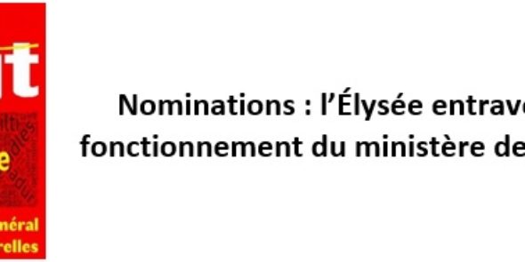 Nominations : l’Élysée entrave le bon fonctionnement du ministère de la Culture