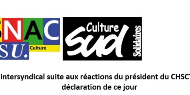 Communiqué intersyndical suite aux réactions du président du CHSCT-AC après notre déclaration de ce jour