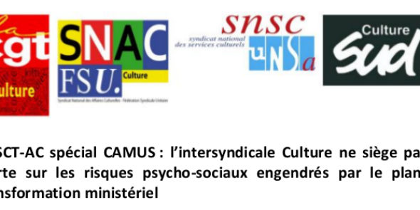 CHSCT-AC spécial CAMUS : l’intersyndicale Culture ne siège pas et alerte sur les risques psycho-sociaux engendrés par le plan de transformation ministériel