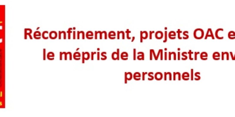 Réconfinement, projets OAC et Camus : le mépris de la Ministre envers les personnels