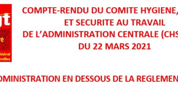 CHSCT-AC du 22 mars 2021 : une administration en dessous de la réglementation