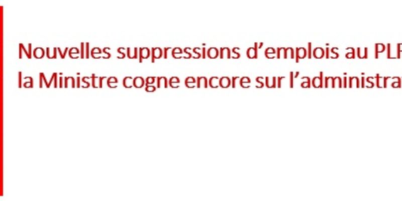 Nouvelles suppressions d’emplois au PLF 2022 : la Ministre cogne encore sur l’administration centrale !