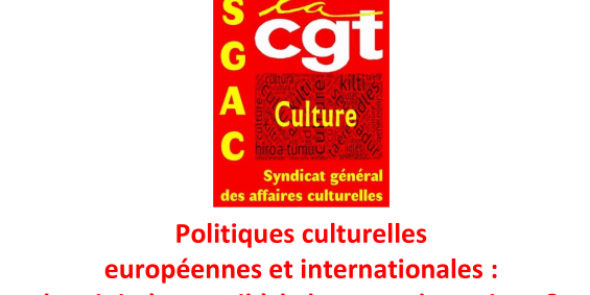 Politiques culturelles européennes et internationales : le ministère est-il à la hauteur des enjeux ?