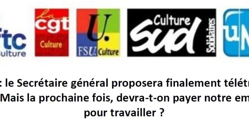 14 Août : le Secrétaire général proposera finalement télétravail ou congés. Mais la prochaine fois, devra-t-on payer notre employeur pour travailler ?