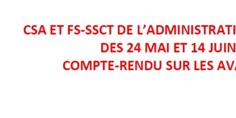 CSA et FS-SSCT de l’administration centrale des 24 mai et 14 juin : compte-rendu sur les avancées