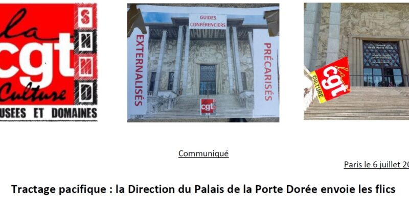 Tractage pacifique : la Direction du Palais de la Porte Dorée envoie les flics