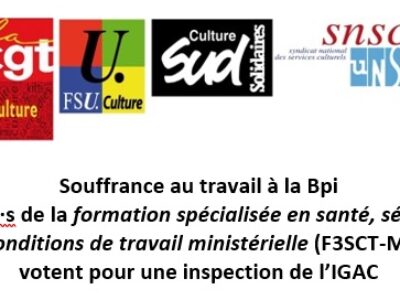 Souffrance au travail à la Bpi : Les élu·e·s de la formation spécialisée en santé, sécurité et conditions de travail ministérielle (F3SCT-M) votent pour une inspection de l’IGAC